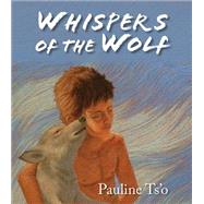 Whispers of the Wolf by Ts'o, Pauline, 9781937786458