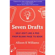 Seven Drafts Self-Edit Like a Pro from Blank Page to Book by Williams, Allison K, 9781949116458