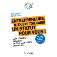 Entrepreneurs, il existe toujours un statut pour vous ! by Denis Vidal; Guy Dessut, 9782100796458