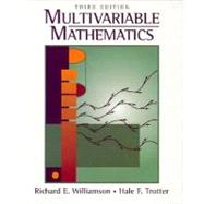 Multivariable Mathematics by Williamson, Richard E.; Trotter, Hale F., 9780131816459