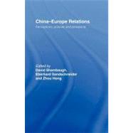 China-europe Relations: Perceptions, Policies and Prospects by Shambaugh, David; Sandschneider, Eberhard; Hong, Zhou, 9780203946459