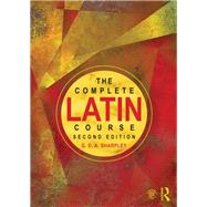 The Complete Latin Course by Sharpley; G D A, 9780415596459