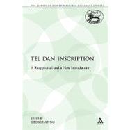 The Tel Dan Inscription A Reappraisal and a New Introduction by Athas, George, 9780567206459