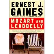 Mozart and Leadbelly Stories and Essays by GAINES, ERNEST J., 9781400096459