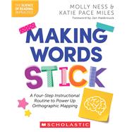 Making Words Stick by Molly Ness; Katie Pace Miles, 9781546176459