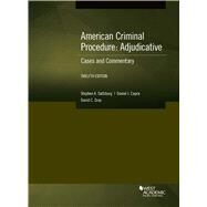 American Criminal Procedure, Adjudicative(American Casebook Series) by Saltzburg, Stephen A.; Capra, Daniel J.; Gray, David C., 9781647086459
