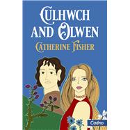 Culhwch and Olwen by Fisher, Catherine, 9781802586459