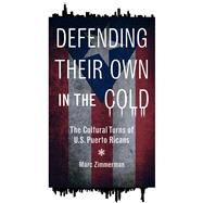 Defending Their Own in the Cold by Zimmerman, Marc, 9780252036460