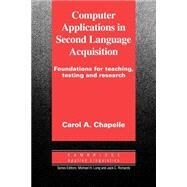 Computer Applications in Second Language Acquisition by Carol A.  Chapelle, 9780521626460
