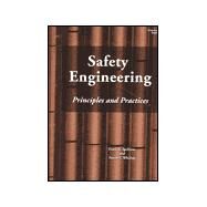 Safety Engineering : Principles and Practices by Spellman, Frank R.; Whiting, Nancy E., 9780865876460