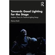 Towards Good Lighting for the Stage by Marcus Doshi, 9781003206460