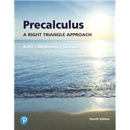 Precalculus A Right Triangle Approach by Ratti, J. S.; McWaters, Marcus S.; Skrzypek, Leslaw, 9780134696461