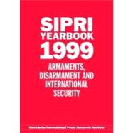 SIPRI Yearbook 1999 Armaments, Disarmament, and International Security by Stockholm International Peace Research Institute, 9780198296461