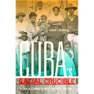 Cuba's Racial Crucible by Morrison, Karen Y., 9780253016461