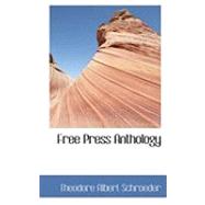 Free Press Anthology by Schroeder, Theodore Albert, 9780554456461