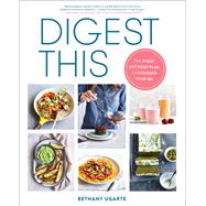 Digest This The 21-Day Gut Reset Plan to Conquer Your IBS by Ugarte, Bethany, 9780593136461
