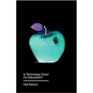 Is Technology Good for Education? by Selwyn, Neil, 9780745696461