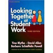 Looking Together at Student Work by Blythe, Tina; Allen, David; Powell, Barbara Schieffelin; McDonald, Joseph P., 9780807756461