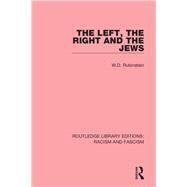 The Left, the Right and the Jews by Rubinstein; W.D., 9781138936461