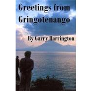 Greetings from Gringotenango by Harrington, Garry, 9781450546461