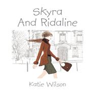 Skyra and Ridaline by Wilson, Katie, 9781482846461