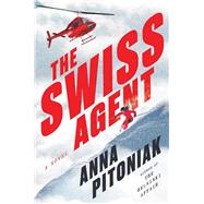 The Swiss Agent A Novel by Pitoniak, Anna, 9781668066461