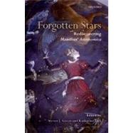 Forgotten Stars Rediscovering Manilius' Astronomica by Green, Steven J.; Volk, Katharina, 9780199586462