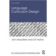 Language Curriculum Design by Macalister, John; Nation, I. S. P., 9780367196462