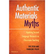 Authentic Materials Myths by Zyzik, Eve; Polio, Charlene, 9780472036462