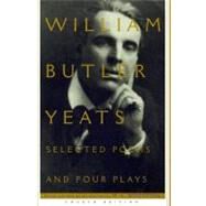 Selected Poems And Four Plays by Rosenthal, M.l.; Yeats, William Butler, 9780684826462