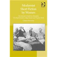 Modernist Short Fiction by Women: The Liminal in Katherine Mansfield, Dorothy Richardson, May Sinclair and Virginia Woolf by Drewery,Claire, 9780754666462