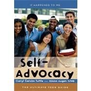 Self-Advocacy The Ultimate Teen Guide by Tuttle, Cheryl Gerson; Silva, JoAnn Augeri, 9780810856462