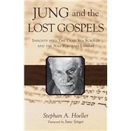 Jung and the Lost Gospels Insights into the Dead Sea Scrolls and the Nag Hammadi Library by Hoeller, Stephan A.; Singer, June, 9780835606462