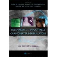 Pacemakers and Implantable Cardioverter Defibrillators: An Expert's Manual by Al-ahmad, Amin, M.D., 9780979016462