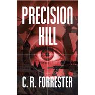 Precision Kill by Forrester, C. R., 9781490756462