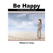 Be Happy by Farley, William O., 9781505696462
