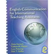 English Communication for International Teaching Assistants by Gorsuch, Greta; Meyers, Colleen M.; Pickering, Lucy; Griffee, Dale T., 9781577666462