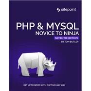 PHP & MySQL: Novice to Ninja by Tom Butler, 9781925836462
