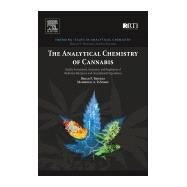The Analytical Chemistry of Cannabis by Thomas, Brian F.; Elsohly, Mahmoud, 9780128046463