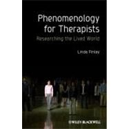 Phenomenology for Therapists Researching the Lived World by Finlay, Linda, 9780470666463