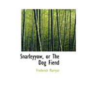 Snarleyyow, or the Dog Fiend by Marryat, Frederick, 9780554986463