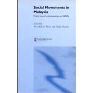 Social Movements in Malaysia: From Moral Communities to NGOs by Hassan,Saliha;Hassan,Saliha, 9780700716463