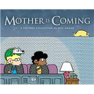Mother Is Coming A FoxTrot Collection by Bill Amend by Amend, Bill, 9781449496463