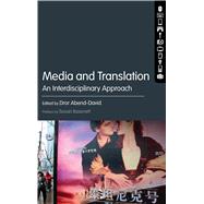 Media and Translation An Interdisciplinary Approach by Abend-David, Dror, 9781623566463