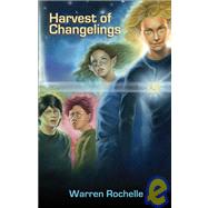 Harvest of Changelings by Unknown, 9781930846463