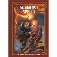 Wizards & Spells (Dungeons & Dragons) A Young Adventurer's Guide by Unknown, 9781984856463