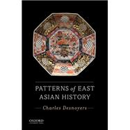 Patterns of East Asian History by Desnoyers, Charles A., 9780199946464