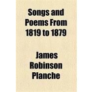 Songs and Poems from 1819 to 1879 by Planch, James Robinson, 9780217996464