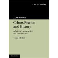 Crime, Reason and History: A Critical Introduction to Criminal Law by Alan Norrie, 9780521516464