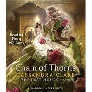 Chain of Thorns by Clare, Cassandra; Williams, Finty, 9781442386464